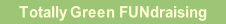 Totally Green FUNdraising.
