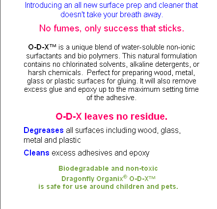 Biodegradable and non-toxic
Dragonfly Organix® O-D-X™
is safe for use around children and pets.
