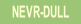 NEVR-DULL.