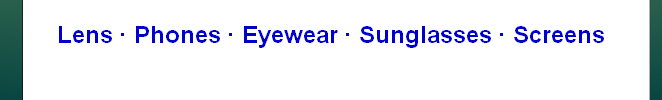 Lens ∙ Phones ∙ Eyewear ∙ Sunglasses ∙ Screens



